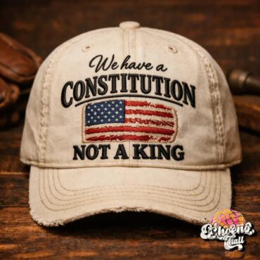 We have a Constitution Not a King American Cap