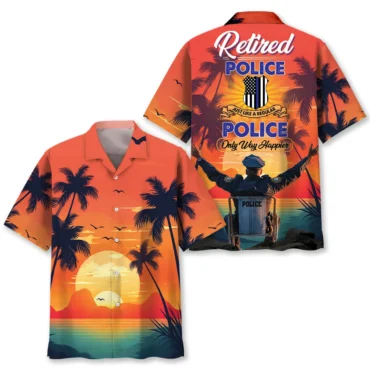 Retired Police Only Way More Happier Hawaiian Shirt