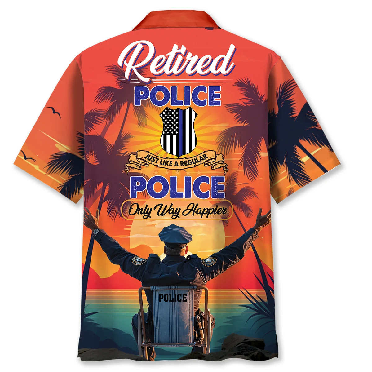 Retired Police Only Way More Happier Hawaiian Shirt - Detail View